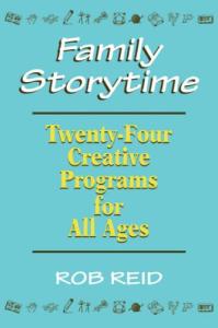 Family storytime: twenty-four creative programs for all ages