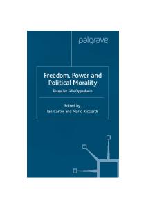 Freedom, Power and Political Morality: Essays for Felix Oppenheim
