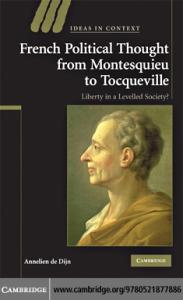 French Political Thought from Montesquieu to Tocqueville: Liberty in a Levelled Society? (Ideas in Context)