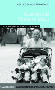 Genetics and Christian Ethics (New Studies in Christian Ethics)