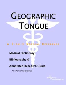 Geographic Tongue: A Medical Dictionary, Bibliography, And Annotated Research Guide To Internet References