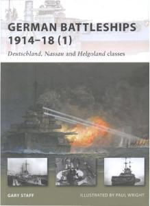 German Battleships 1914-18 (1): Deutschland, Nassau and Helgoland classes (New Vanguard, 164)