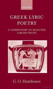 Greek Lyric Poetry: A Commentary on Selected Larger Pieces