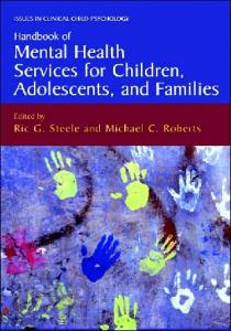 Handbook of Mental Health Services for Children, Adolescents, and Families (Issues in Clinical Child Psychology)