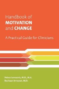 Handbook of Motivation and Change: A Practical Guide for Clinicians