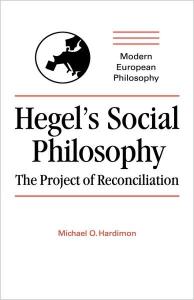 Hegel's Social Philosophy: The Project of Reconciliation (Modern European Philosophy)