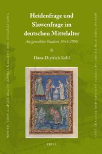 Heidenfrage und Slawenfrage im deutschen Mittelalter (East Central and Eastern Europe in the Middle Ages, 450-1450)