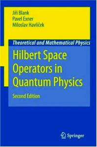 Hilbert Space Operators in Quantum Physics Theoretical and Mathematical Physics