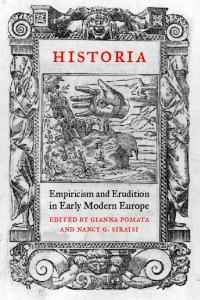 Historia: Empiricism and Erudition in Early Modern Europe (Transformations: Studies in the History of Science and Technology)