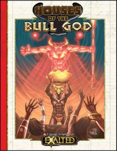 Houses of the Bull God (Exalted RPG)