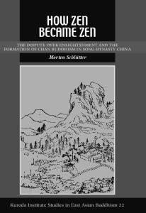 How Zen Became Zen: The Dispute over Enlightenment and the Formation of Chan Buddhism in Song-Dynasty China (Studies in East Asian Buddhism)
