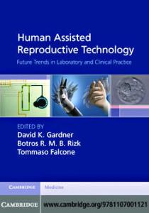 Human Assisted Reproductive Technology: Future Trends in Laboratory and Clinical Practice