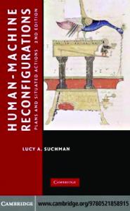 Human-Machine Reconfigurations: Plans and Situated Actions, 2nd Edition