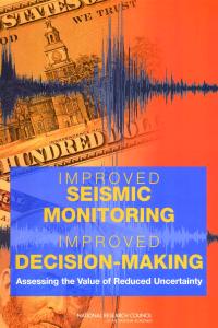 Improved Seismic Monitoring - Improved Decision-Making: Assessing the Value of Reduced Uncertainty