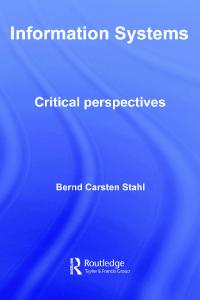 Information Systems: Critical Perspectives (Routledge Studies in Ortganization and Systems)