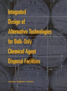 Integrated Design of Alternative Technologies for Bulk-Only Chemical Agent Disposal Facilities (Compass Series (Washington, D.C.).)