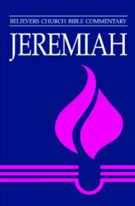 Jeremiah (Believers Church Bible Commentary)
