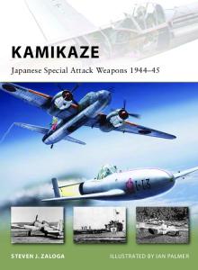 Kamikaze: Japanese Special Attack Weapons 1944-45 (New Vanguard)