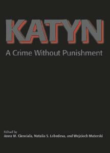 Katyn: a crime without punishment
