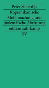Kopernikanische Mobilmachung und ptolemäische Abrüstung: Ästhetischer Versuch (edition suhrkamp)
