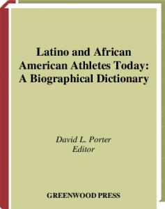 Latino and African American athletes today: a biographical dictionary