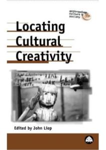 Locating Cultural Creativity (Anthropology, Culture and Society)
