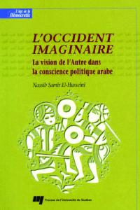 L'Occident imaginaire: La vision de l'autre dans la conscience politique arabe (L'age de la democratie) (French Edition)