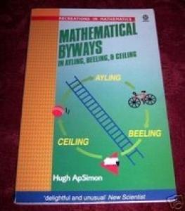 Mathematical Byways in Ayling, Beeling and Ceiling (Recreations in Mathematics)