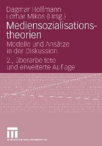 Mediensozialisationstheorien: Neue Modelle und Ansätze in der Diskussion, 2. Auflage