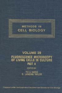 Methods in Cell Biology Volume 29 Fluorescence Microscopy of Living Cells in Culture, Part A