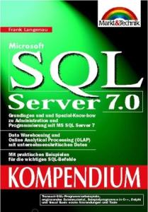 Microsoft SQL Server 7.0 - Kompendium . Für Administration und Entwicklung
