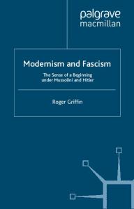 Modernism and Fascism: The Sense of a Beginning under Mussolini and Hitler