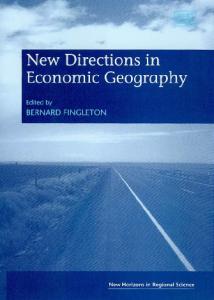 New Directions in Economic Geography (New Horizons in Regional Science)