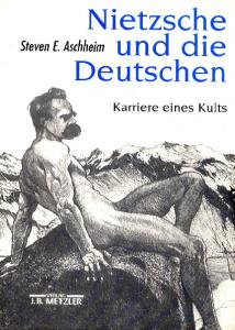 Nietzsche und die Deutschen. Karriere eines Kults