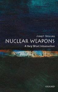 Nuclear Weapons - A Very Short Introduction