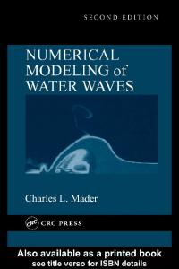 Numerical Modeling of Water Waves, Second Edition