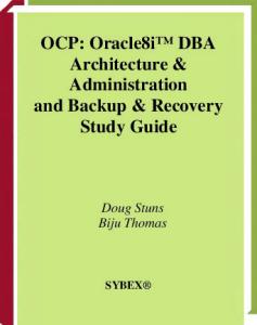 OCP: Oracle8i DBA Architecture & Administration and Backup & Recovery Study Guide