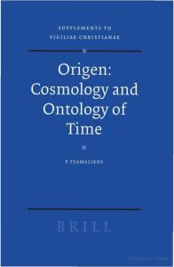 Origen: Cosmology and Ontology of Time (Supplements to Vigiliae Christianae) (Supplements to Vigiliae Christianae)