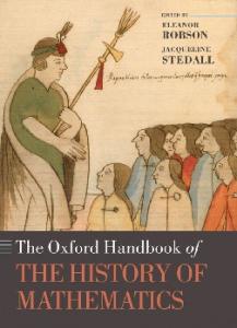 Oxford Handbook of the History of Mathematics (Oxford Handbooks)