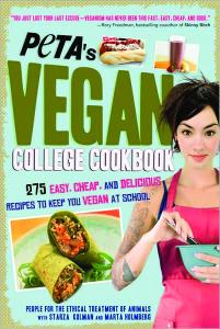 PETA's Vegan College Cookbook: 275 Easy, Cheap, and Delicious Recipes to Keep You Vegan at School