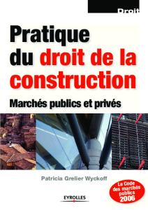Pratique du droit de la construction : Marches publics et prives