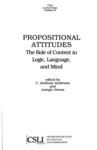 Propositional Attitudes: The Role of Content in Logic, Language, and Mind (Center for the Study of Language and Information - Lecture Notes)
