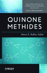 Quinone Methides (Wiley Series of Reactive Intermediates in Chemistry and Biology)