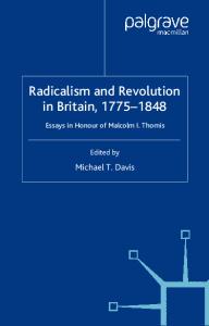Radicalism and Revolution in Britain, 1775-1848: Essays in Honour of Malcolm I. Thomis