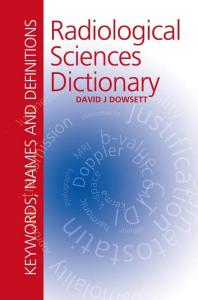 Radiological Sciences Dictionary: Keywords, Names and Definitions