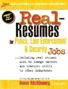 Real Resumes for Police, Law Enforcement and Security Jobs: Including Real Resumes Used to Change Careers and Transfer Skills to Other Industries) (Real-Resumes Series)