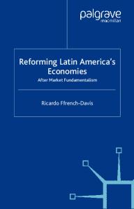 Reforming Latin America's Economies: After Market Fundamentalism