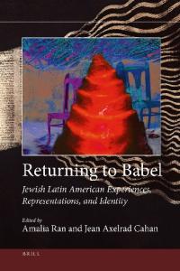 Returning to Babel: Jewish Latin American Experiences, Representations, and Identity (Jewish Latin America)