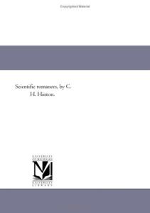 Scientific romances, by C. H. Hinton