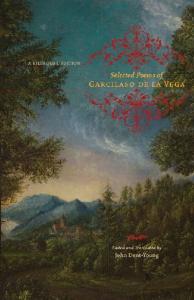 Selected Poems of Garcilaso de la Vega: A Bilingual Edition